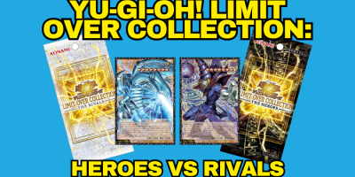 Yu-Gi-Oh! LIMIT OVER COLLECTION: Heroes vs Rivals
